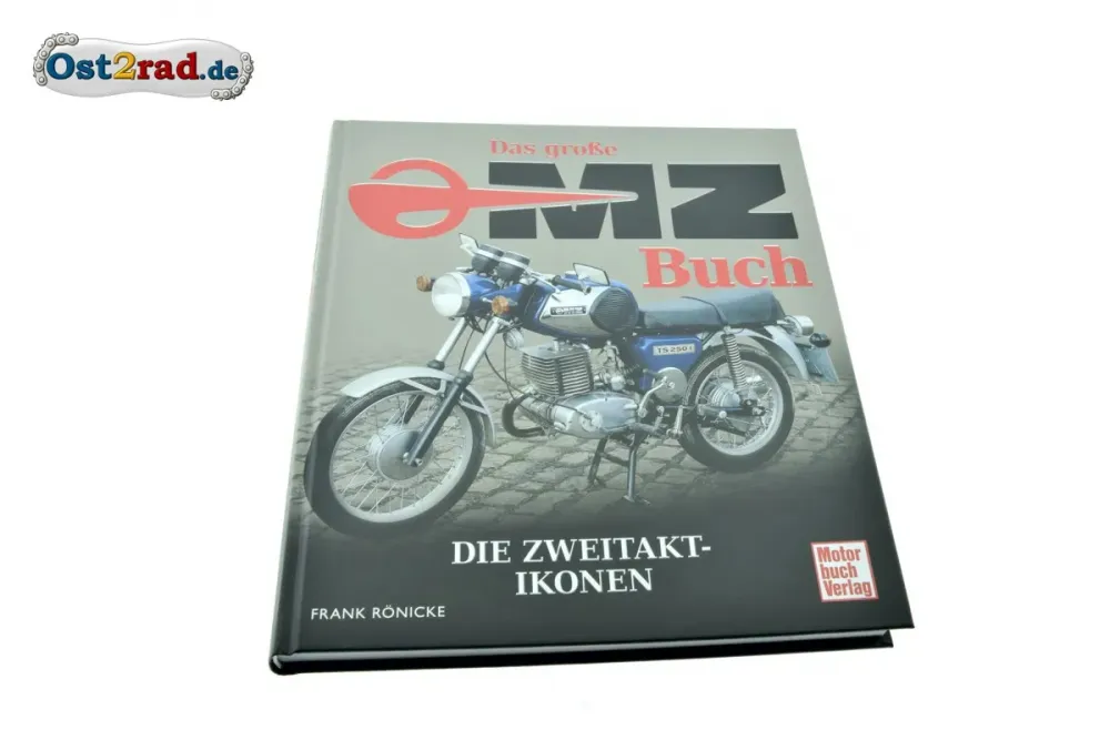 Das große MZ Buch - die Zweitakt-Ikonen Das große MZ Buch - die Zweitakt-Ikonen