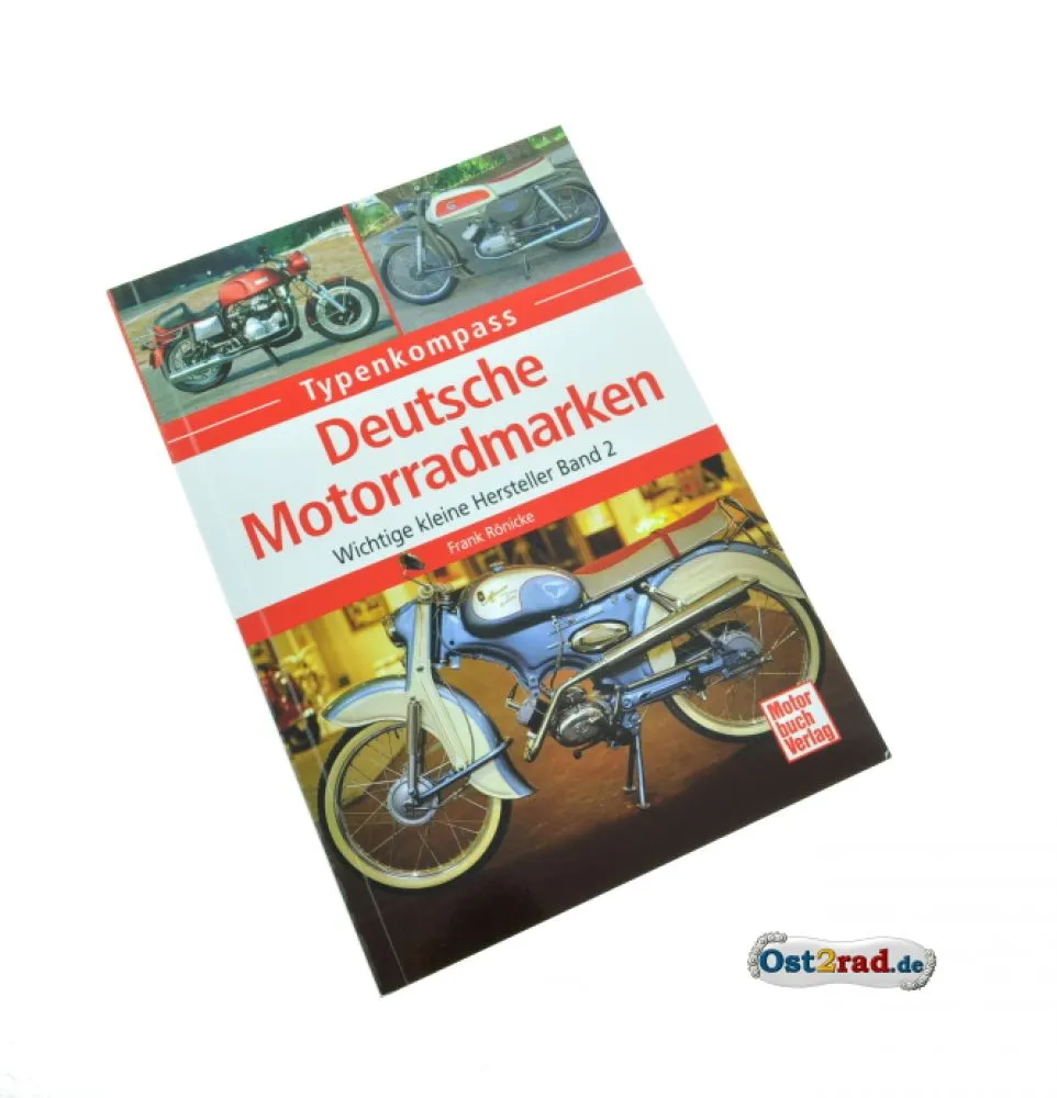 Buch Typenkompass Deutsche Motorradmarken - Wichtige kleine Hersteller Band 2 von Frank Rönicke Buch Typenkompass Deutsche Motorradmarken - Wichtige kleine Hersteller Band 2 von Frank Rönicke